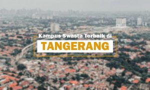 10 Kampus Swasta Terbaik Kota Tangerang
