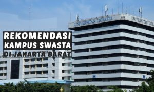6 Rekomendasi Terbaik Kampus Swasta di Jakarta Barat