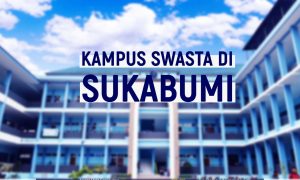 5 Daftar Kampus Swasta di Sukabumi Dengan Prodi Terbaik yang Ditawarkan!!!