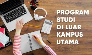 Program Studi di Luar Kampus Utama (PSDKU), Cari Tahu Penjelasannya Di Sini!!!!
