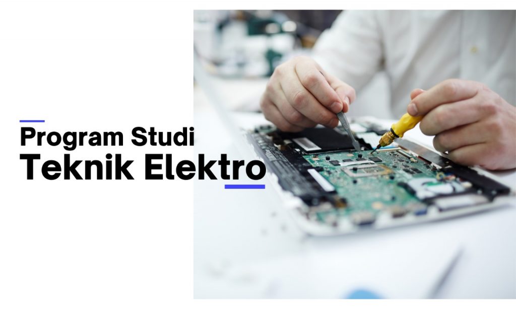 Jurusan Teknik Elektro, Jarang Dipilih Tapi Peluang Kerjanya Besar