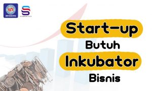 Start-up Butuh Inkubator Bisnis