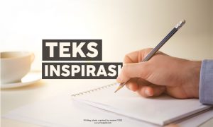 Teks Inspirasi, Ketahui Ciri Hingga Kaidah Kebahasaan yang Harus Sobat Pahami!!!