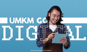 UMKM Sukses Go Digital, Jadi Cara Cerdas Berbisnis untuk Pengusaha