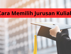 Cara Memilih Jurusan Kuliah Sesuai Minat dan Bakat: Panduan Cerdas untuk Generasi Muda