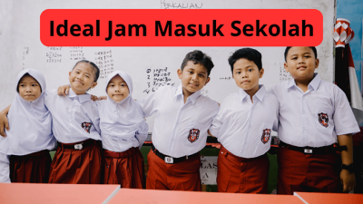 jam ideal masuk sekolah