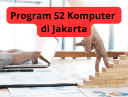 6 Program S2 Komputer di Jakarta, Pilihan Kampus dan Keunggulannya