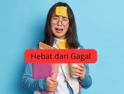 Belajar Hebat dari Gagal, Pelajaran yang Nggak Pernah Ada di Jadwal Kuliah